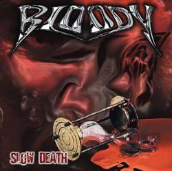 Bloody : Slow Death